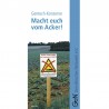 Gentech-Konzerne - Macht Euch vom Acker!