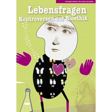 Schulmaterial: Lebensfragen - Kontroversen zur Bioethik