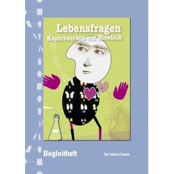 Schulmaterial: Lebensfragen - Kontroversen zur Bioethik